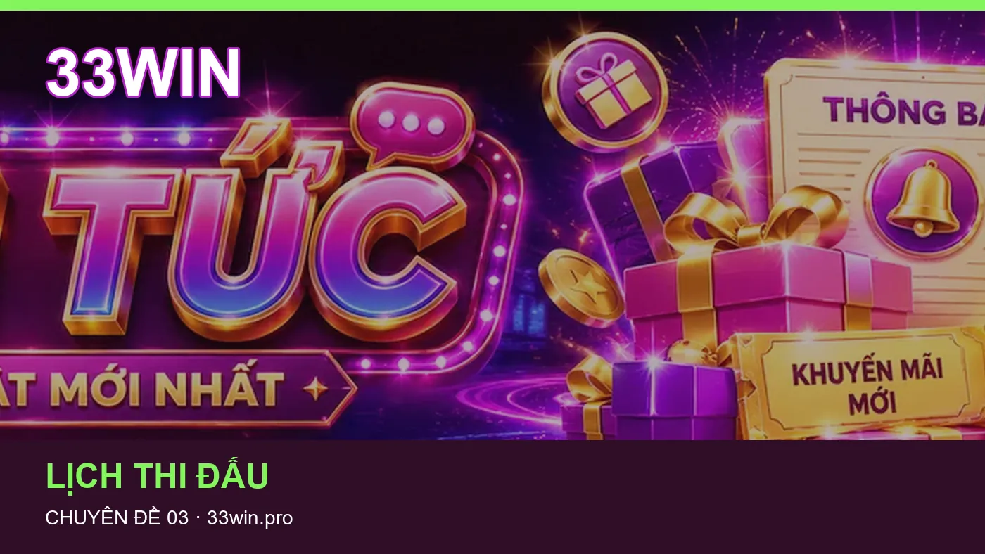 Lịch thi đấu: những thuật ngữ cần hiểu khi tra cứu 33WIN
